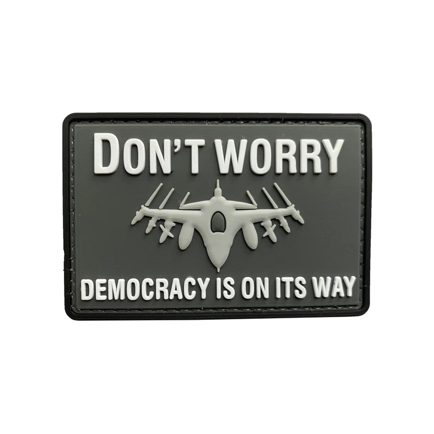 ZLS-ZDJ - Dont Worry.Democra cy is on Its Way Fighter PVC Patch