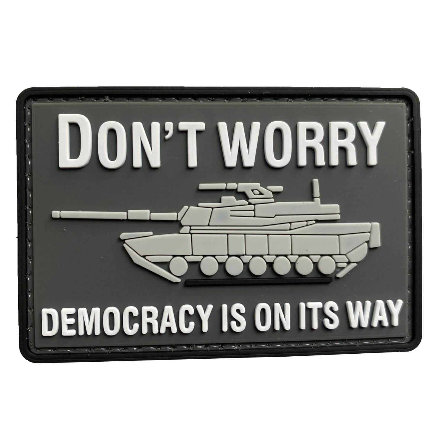 ZLS-TK - Dont Worry.Democra cy is on Its Way Tank PVC Patch
